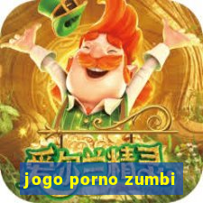 jogo porno zumbi